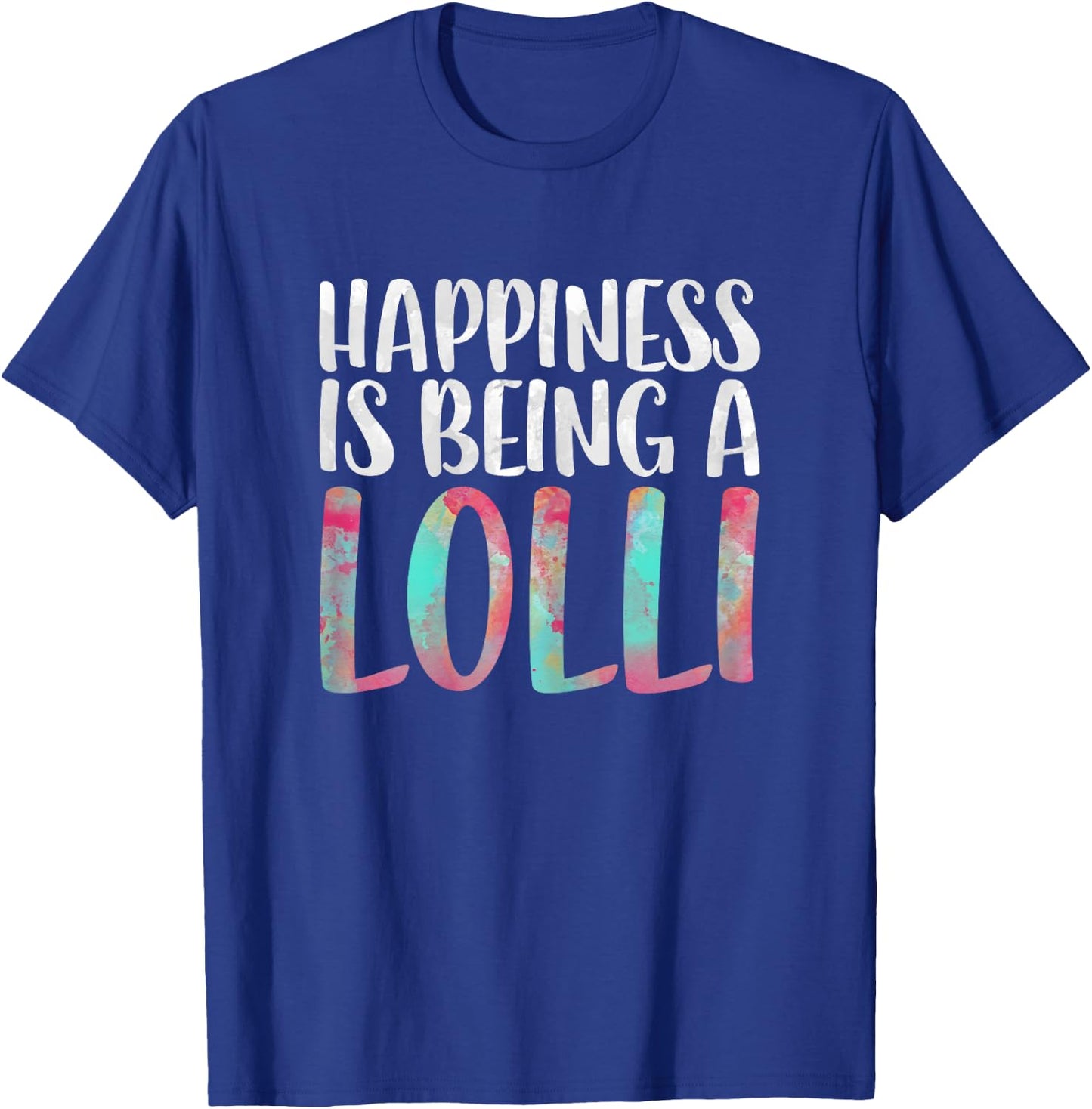 Happiness Is Being A Lolli Shirt Women Mothers Day T-Shirt - T-Shirt | Royal