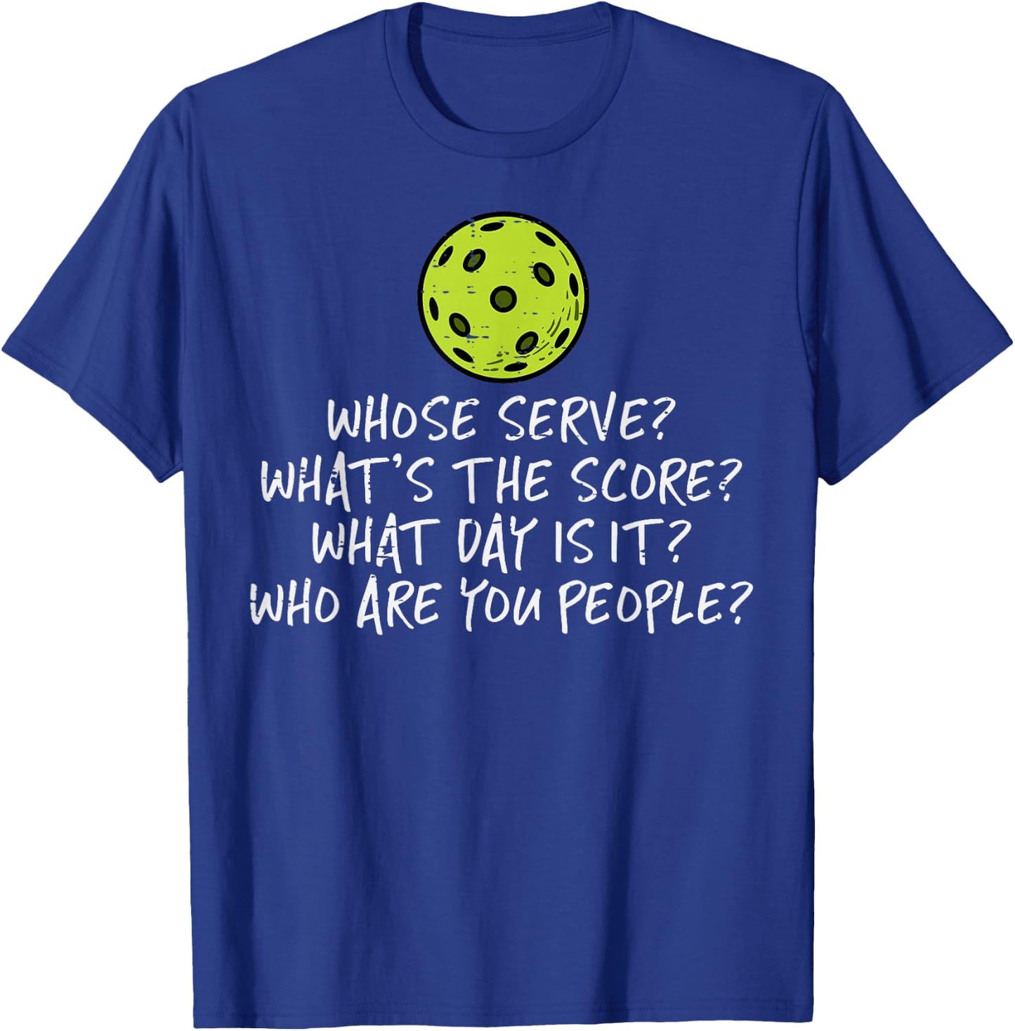 Pickleball Whose Serve Whats Score Pickle Ball Women Men Kid T-Shirt - T-Shirt | Royal