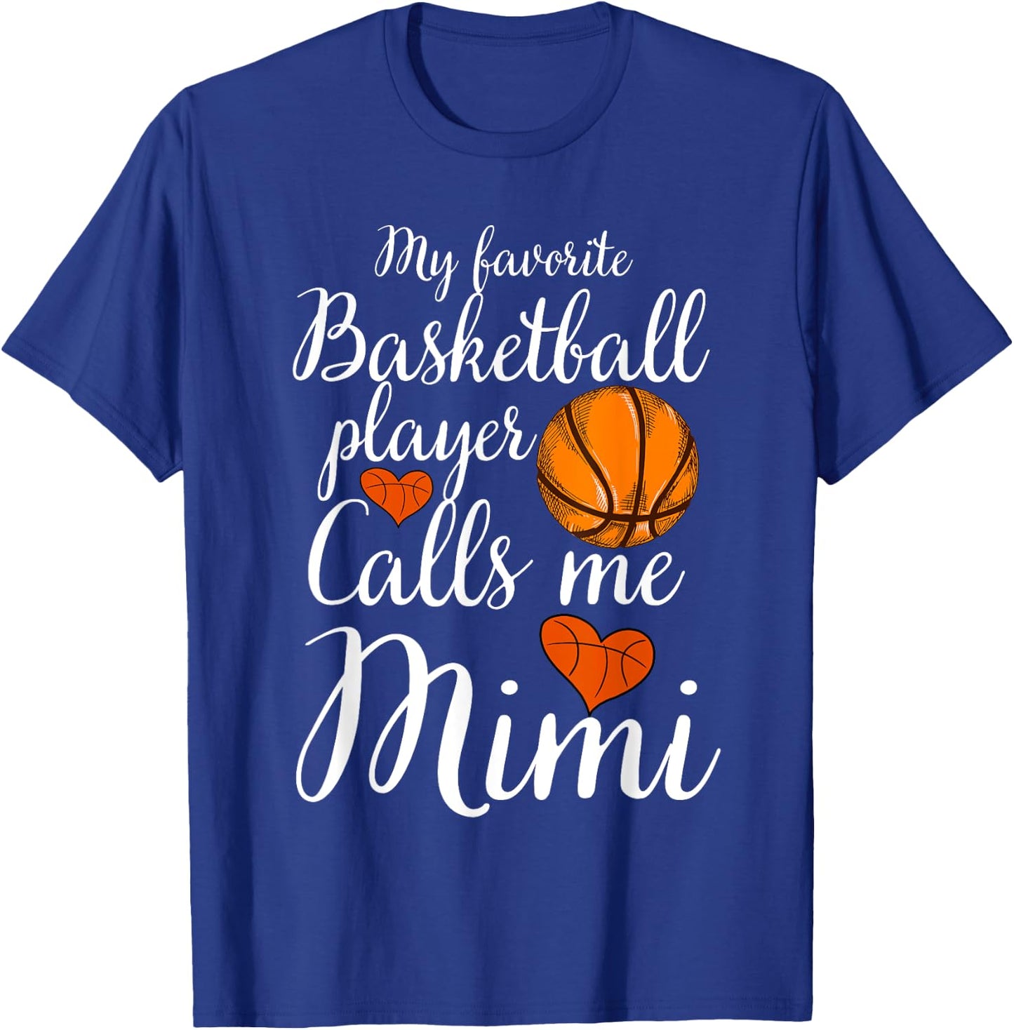 My Favorite Basketball Player Calls Me Mimi Basketball Funny T-Shirt - T-Shirt | Royal