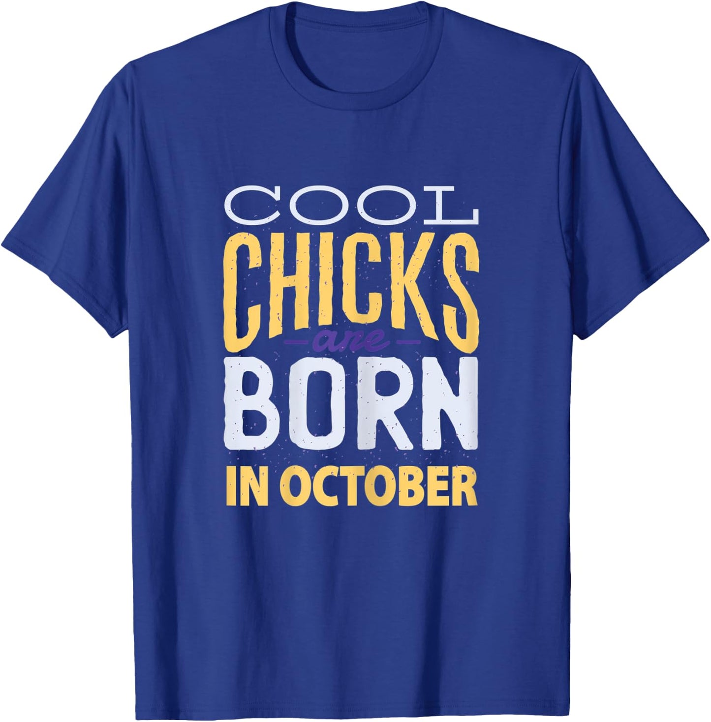 Vintage Cool Chicks Are Born in October Retro Birthday Girl T-Shirt - T-Shirt | Royal