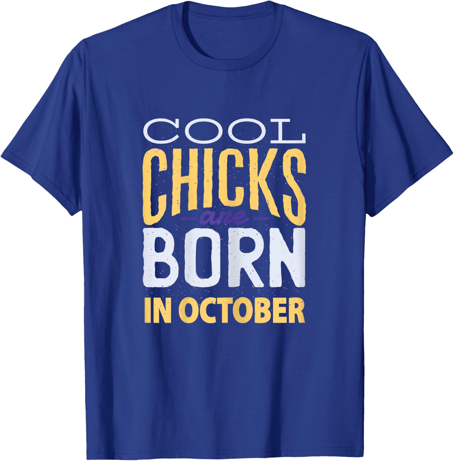 Vintage Cool Chicks Are Born in October Retro Birthday Girl T-Shirt - T-Shirt | Royal