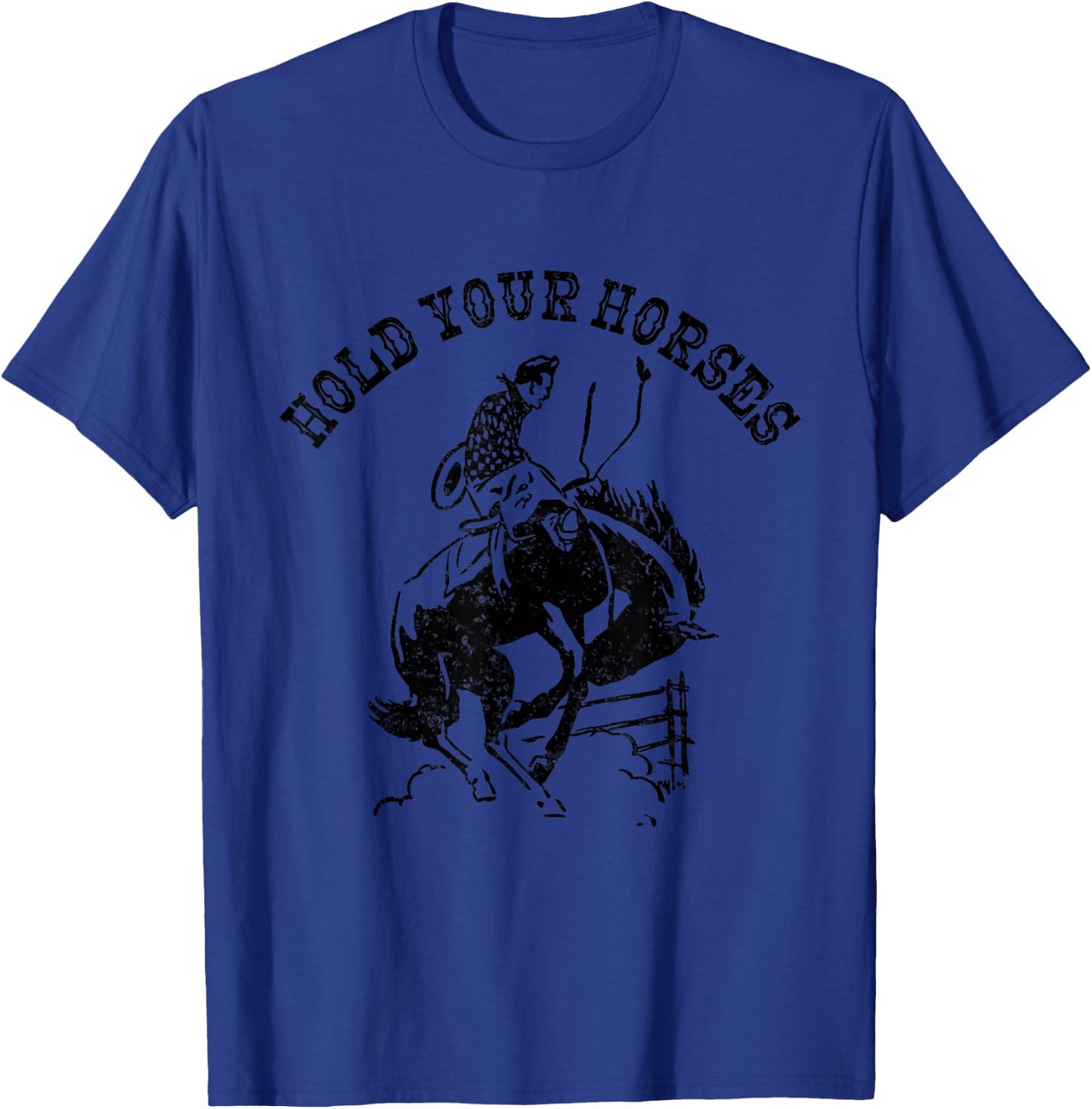 Hold Your Horses Funny Vintage Cowboy Rodeo Pun T-Shirt - T-Shirt | Royal