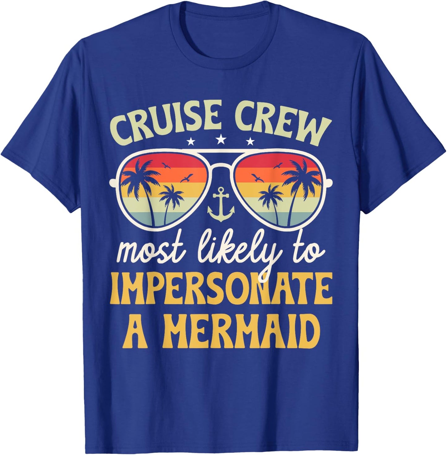 Most Likely Impersonate Mermaid Matching Family Cruise 2025 T-Shirt - T-Shirt | Royal