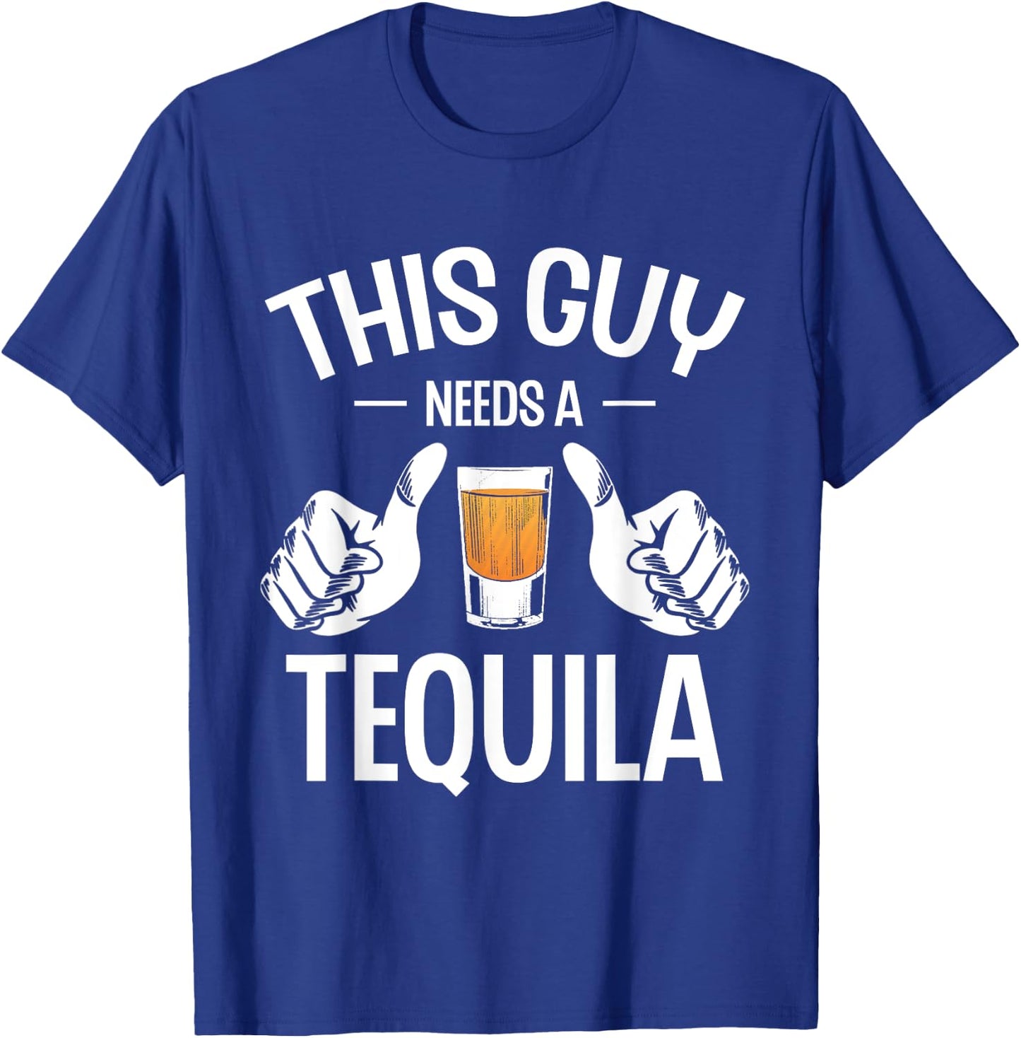 This Guy Needs A Tequila Tequilas Drinking Drink Tequila , Small, Black T-Shirt - T-Shirt | Royal