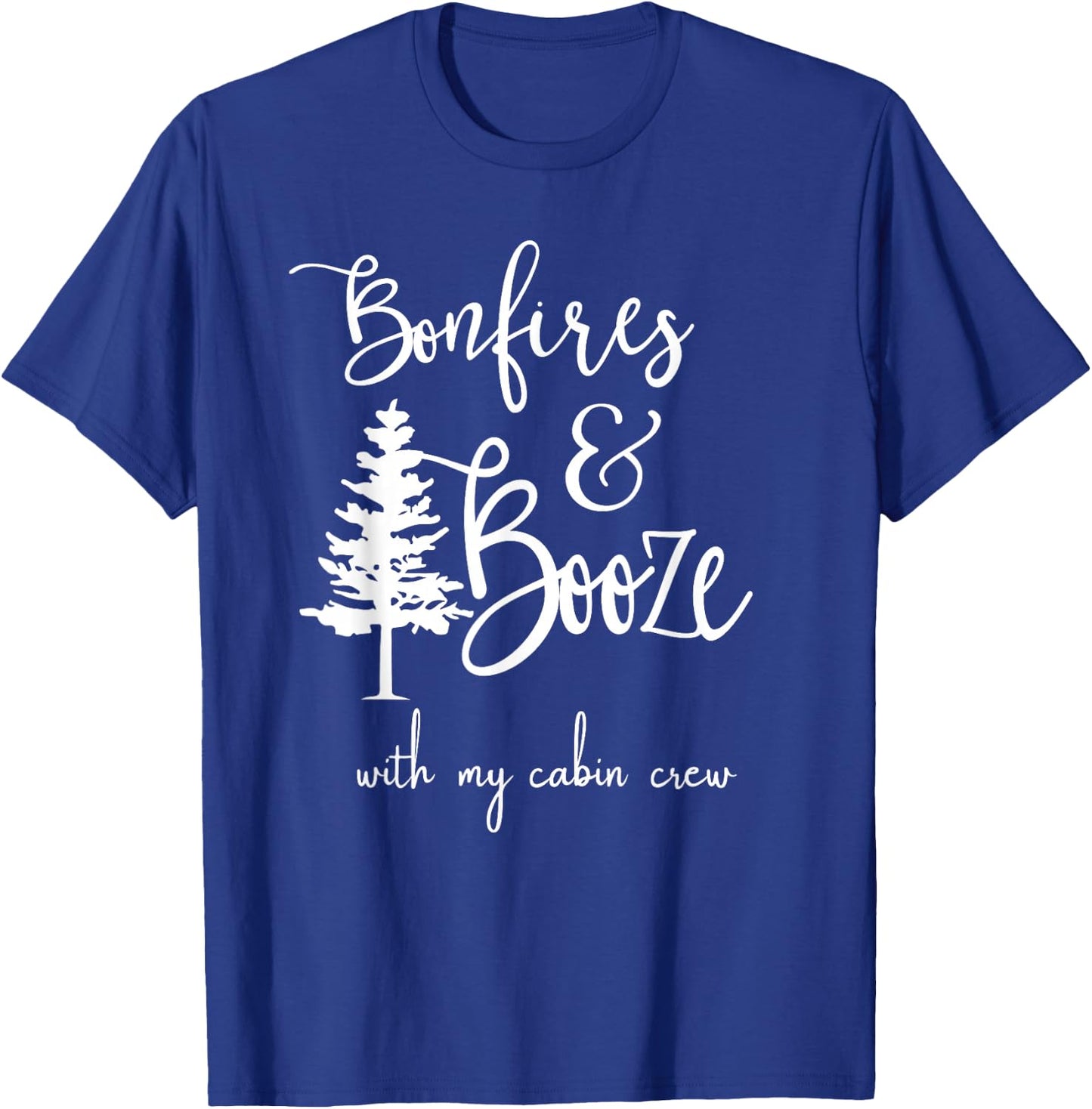 Bonfires and Booze with My Cabin Crew T-Shirt - T-Shirt | Royal