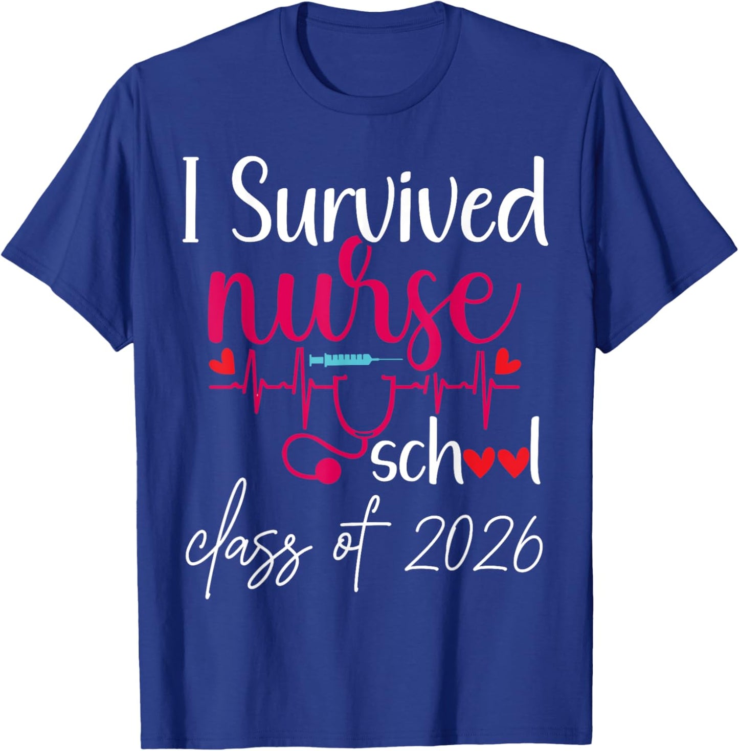 I Survived Nursing School 2026 RN ER Nurse Graduation T-Shirt - T-Shirt | Royal
