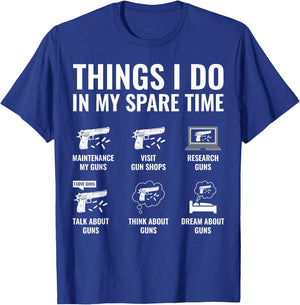 Things I Do in My Spare Time Funny Gun Lover Gun Enthusiast T-Shirt - T-Shirt | Royal