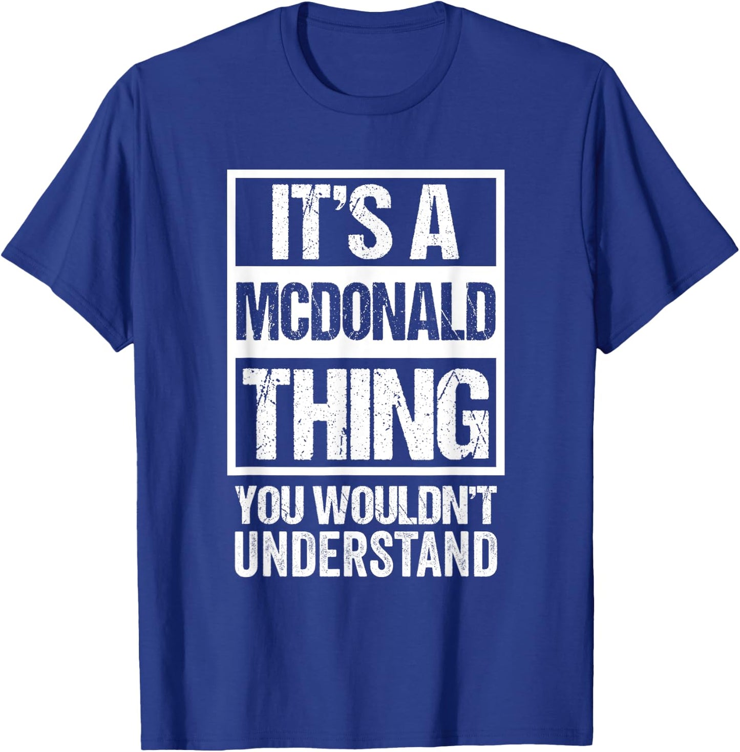 It's A McDonald Thing You Wouldn't Understand - Family Name T-Shirt - T-Shirt | Royal