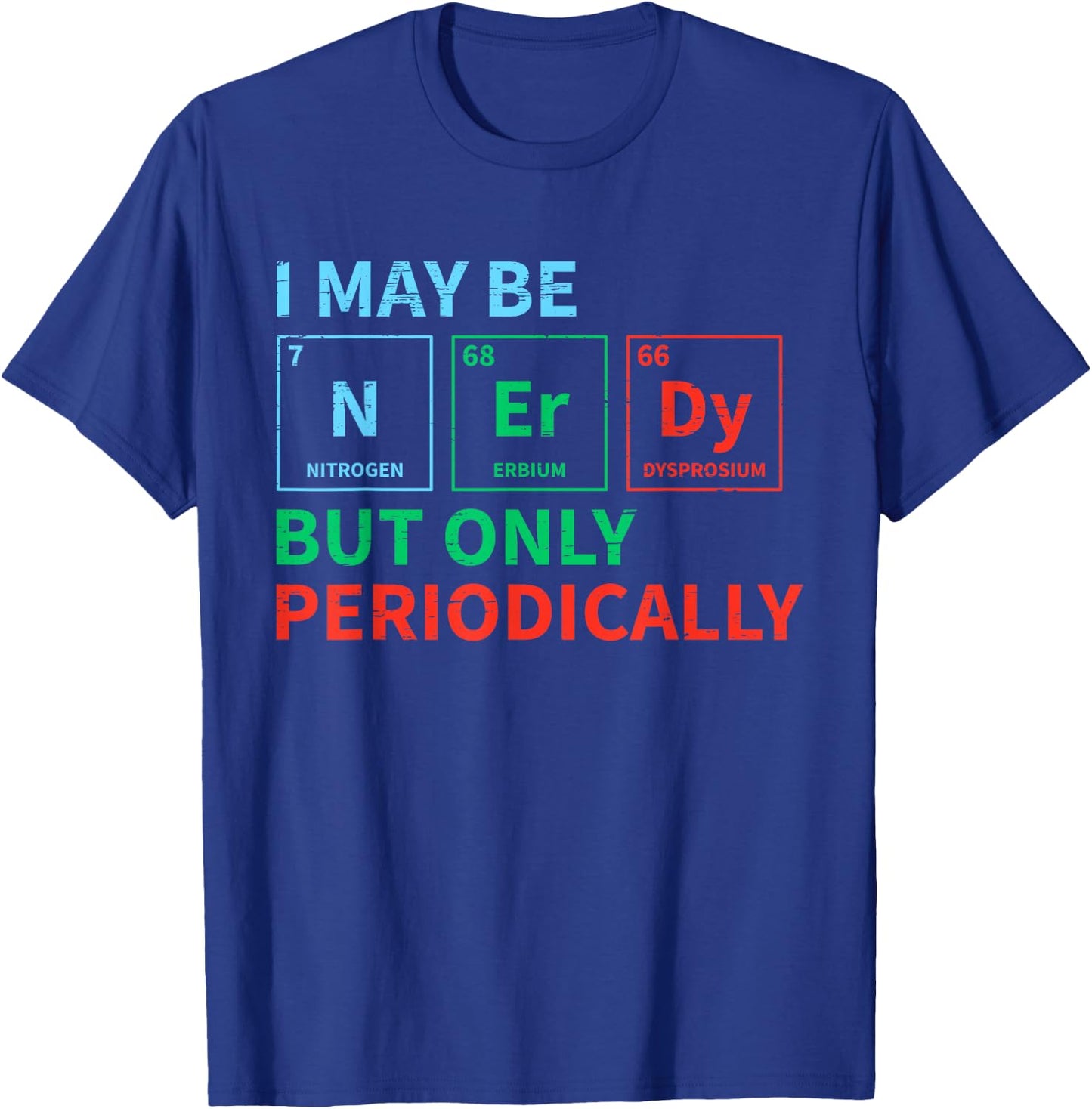 Nerdy Elements Nerd for a Chemical Science Chemistry T-Shirt - T-Shirt | Royal