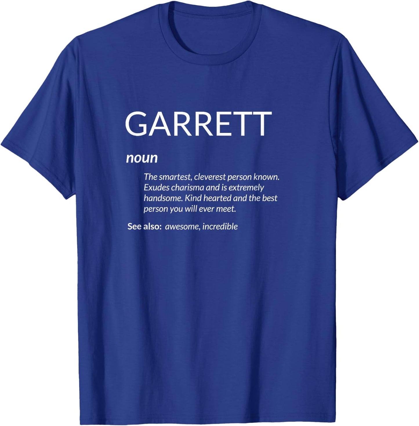 Garrett Best Kindest Smartest Name Legend T-Shirt - T-Shirt | Royal