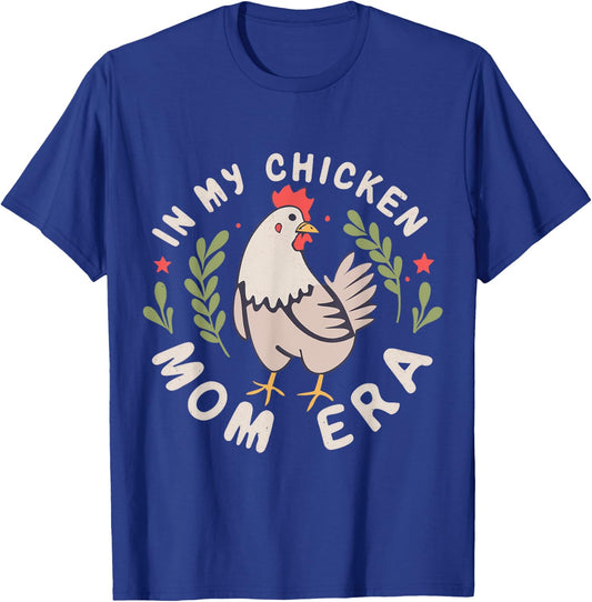 In My Chicken Mom Era for Chicken Mamas T-Shirt - T-Shirt | Royal