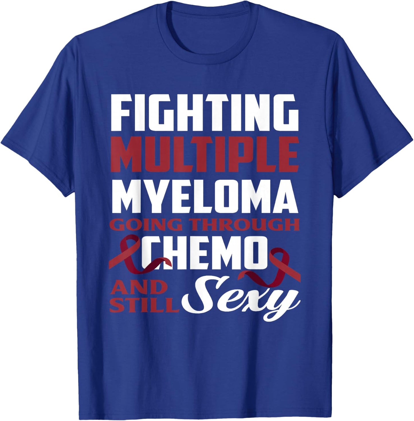 Fighting Multiple Myeloma Chemo Multiple Myeloma Awareness T-Shirt - T-Shirt | Royal
