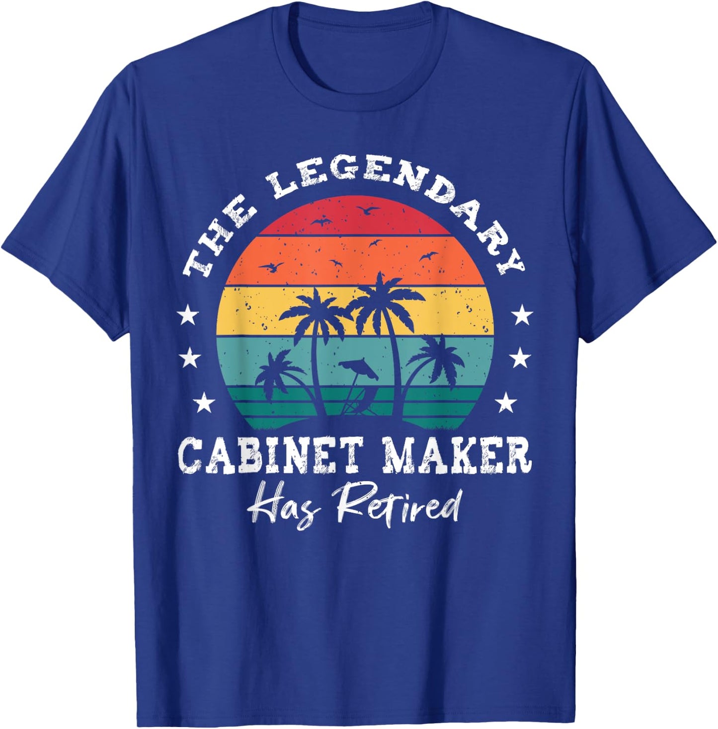 Legendary Retired Cabinet Maker T-Shirt - T-Shirt | Royal