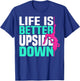 Life Is Better Upside Down Dancing Pole Dancer Women T-Shirt - T-Shirt | Royal