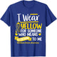 I Wear Yellow For Someone Childhood Cancer Survivor Warrior T-Shirt - T-Shirt | Royal
