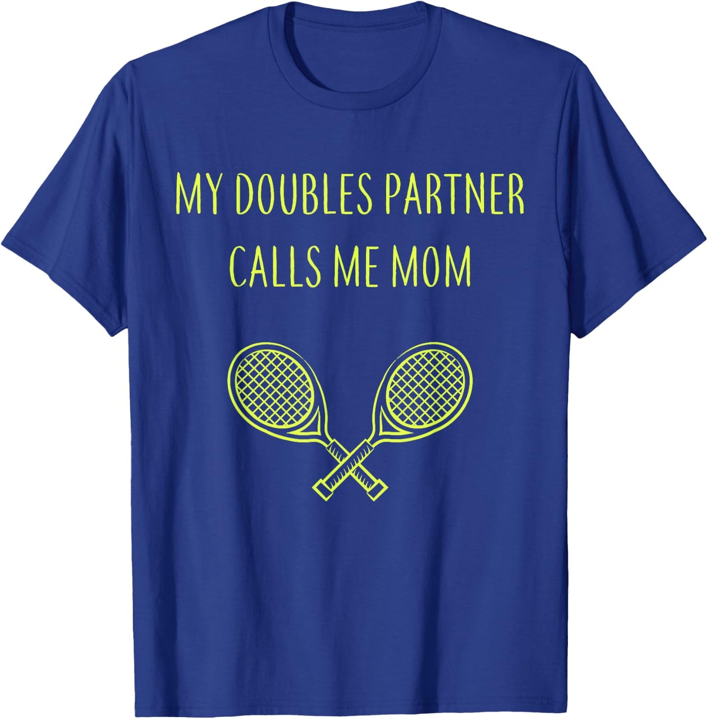 My Doubles Partner Calls Me Mom Daughter Mothers Day Tennis T-Shirt - T-Shirt | Royal