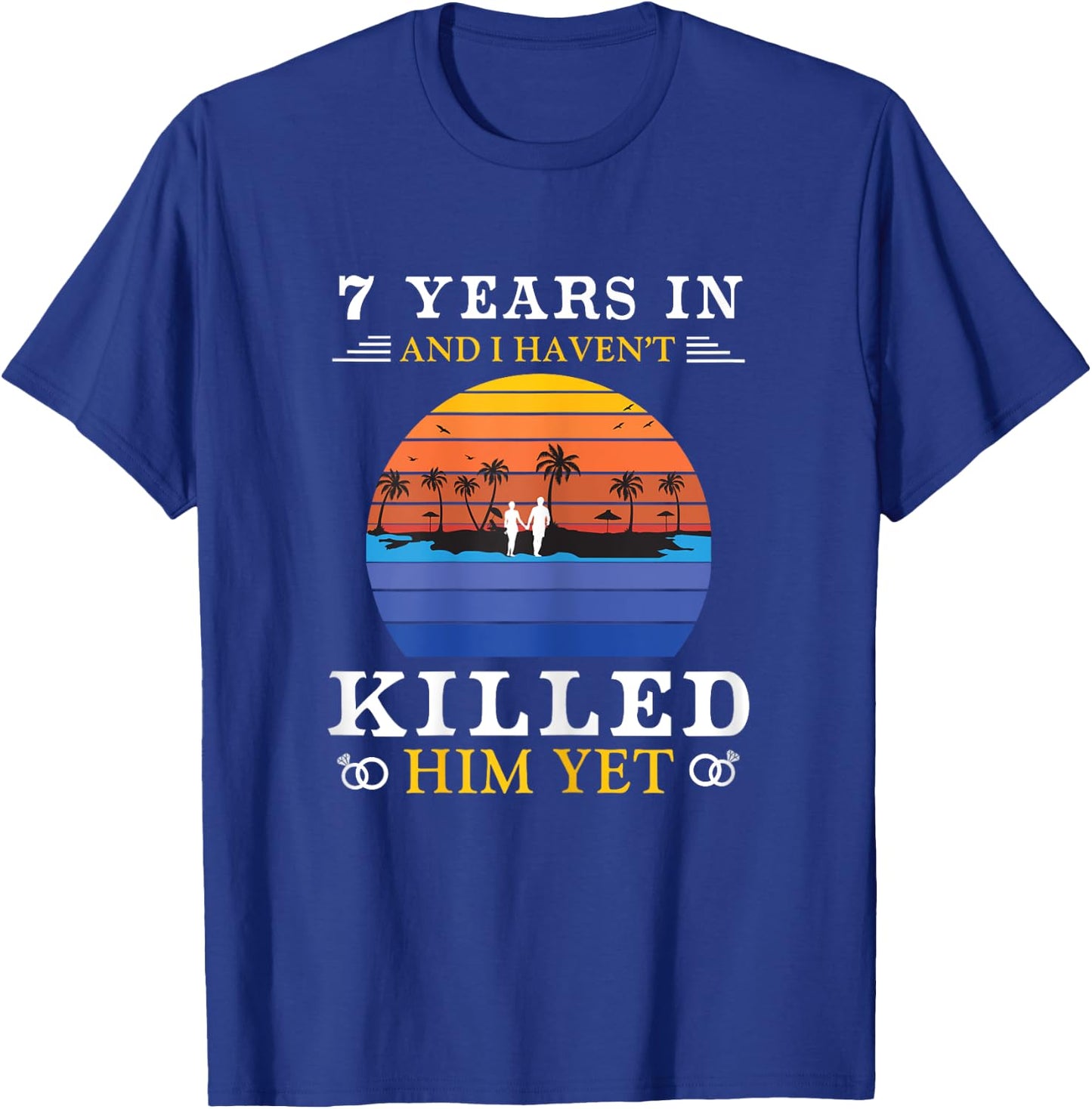 7 Years Wedding Anniversary Gift Funny Wife T-Shirt - T-Shirt | Royal