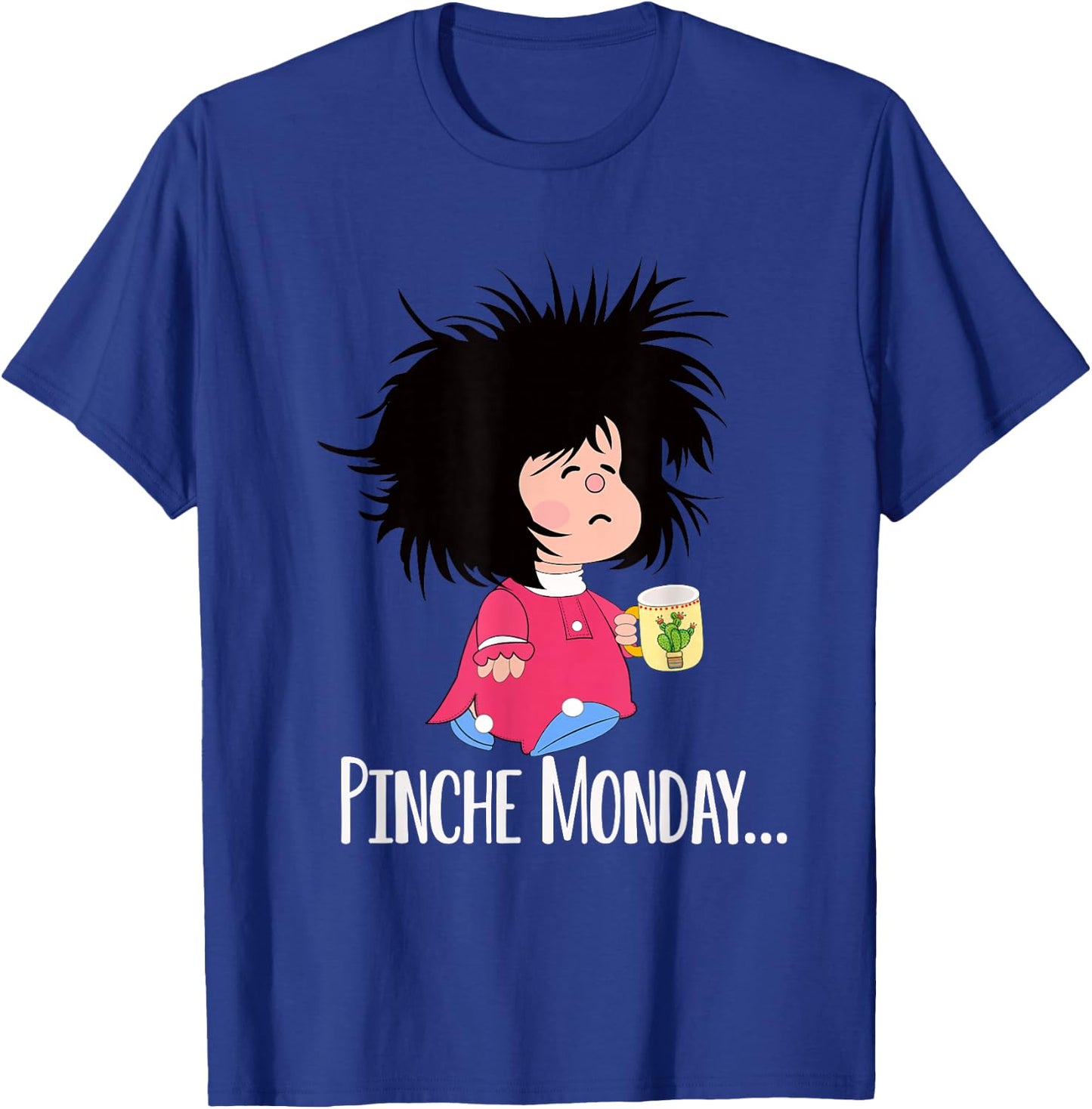 Pinche Monday Funny Sleepy Mafalda Spanish T-Shirt - T-Shirt | Royal