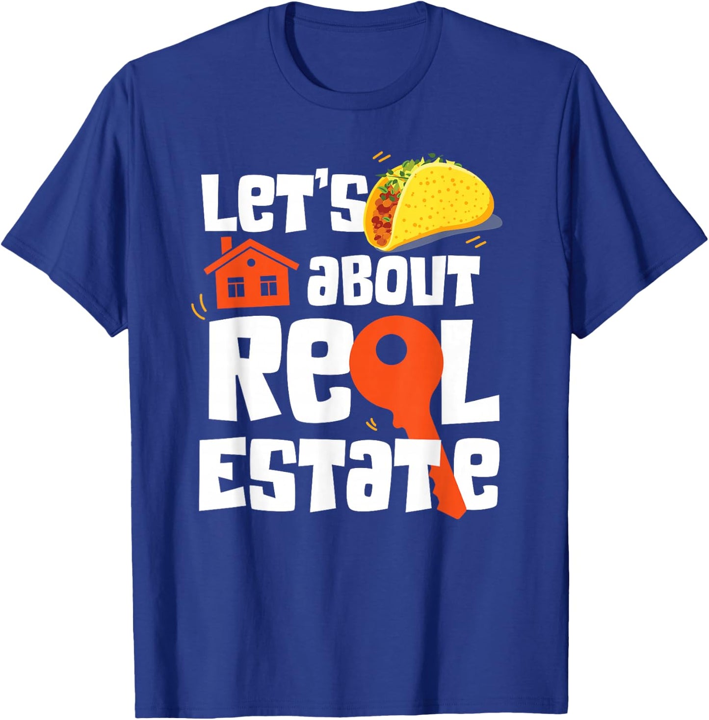 Realtor Lets Taco About Real Estate T-Shirt - T-Shirt | Royal