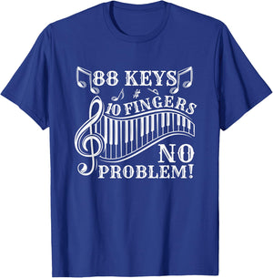 88 Keys 10 Fingers No Problem Piano T-Shirt - T-Shirt | Royal