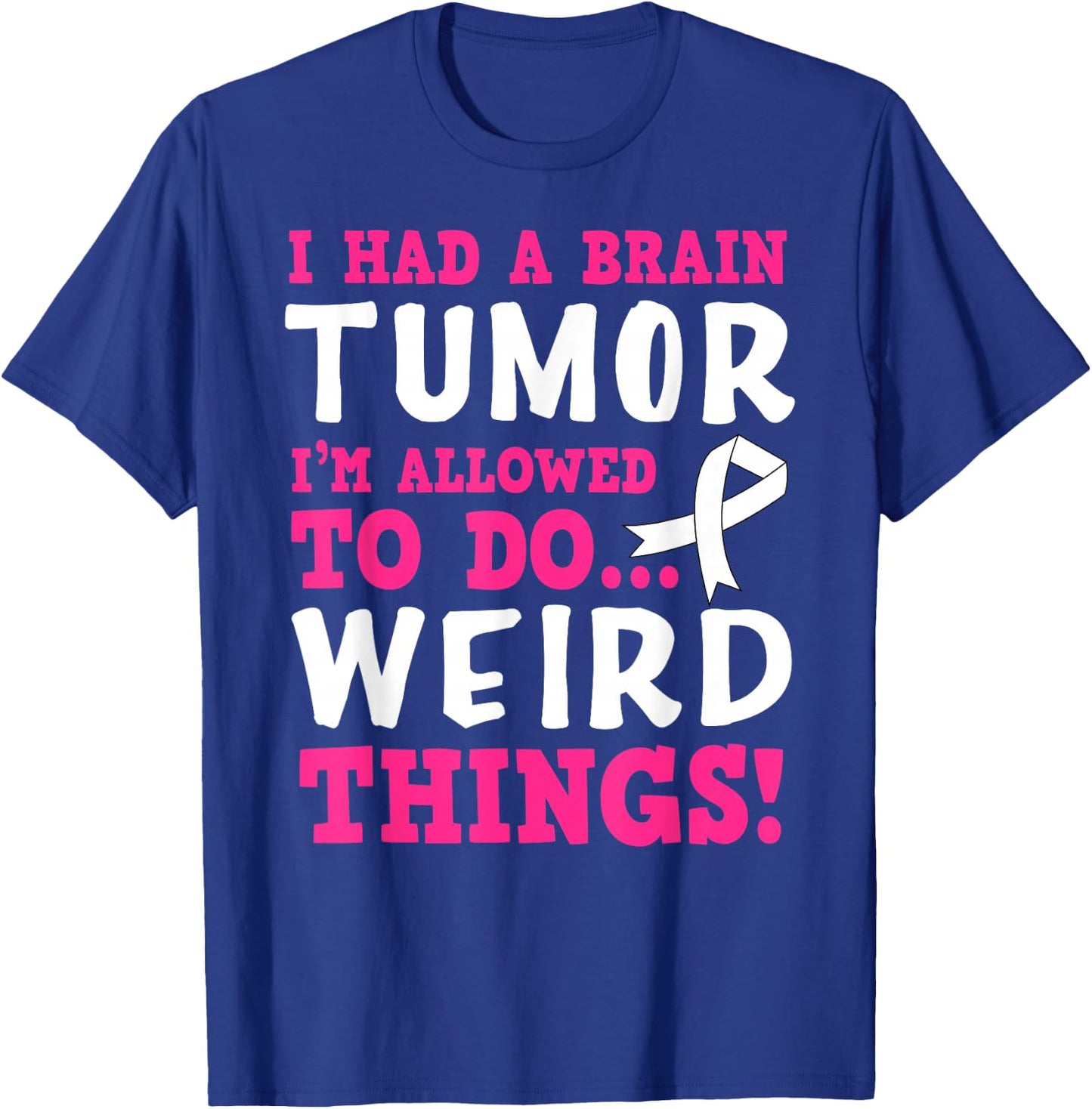 Brain Tumor Survivor Funny Quote T-Shirt - T-Shirt | Royal