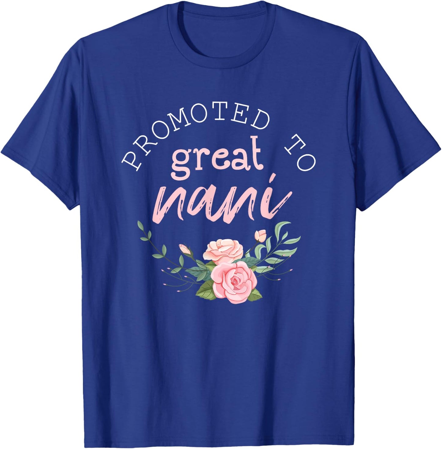 Promoted to Great Nani Grandma Mother's Day Grandmother Gift T-Shirt - T-Shirt | Royal