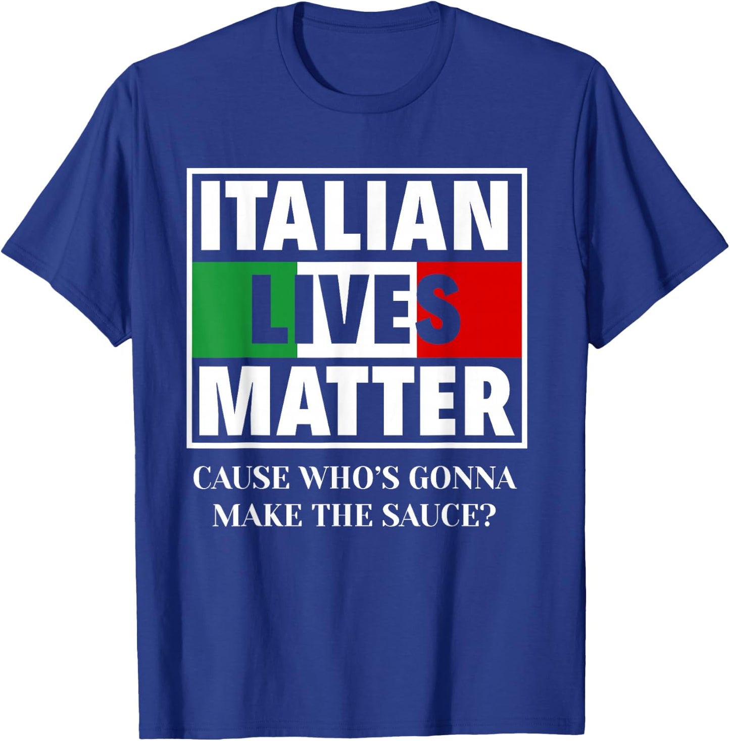 Italian Lives Matter Cook Funny Italy Italian T-Shirt - T-Shirt | Royal