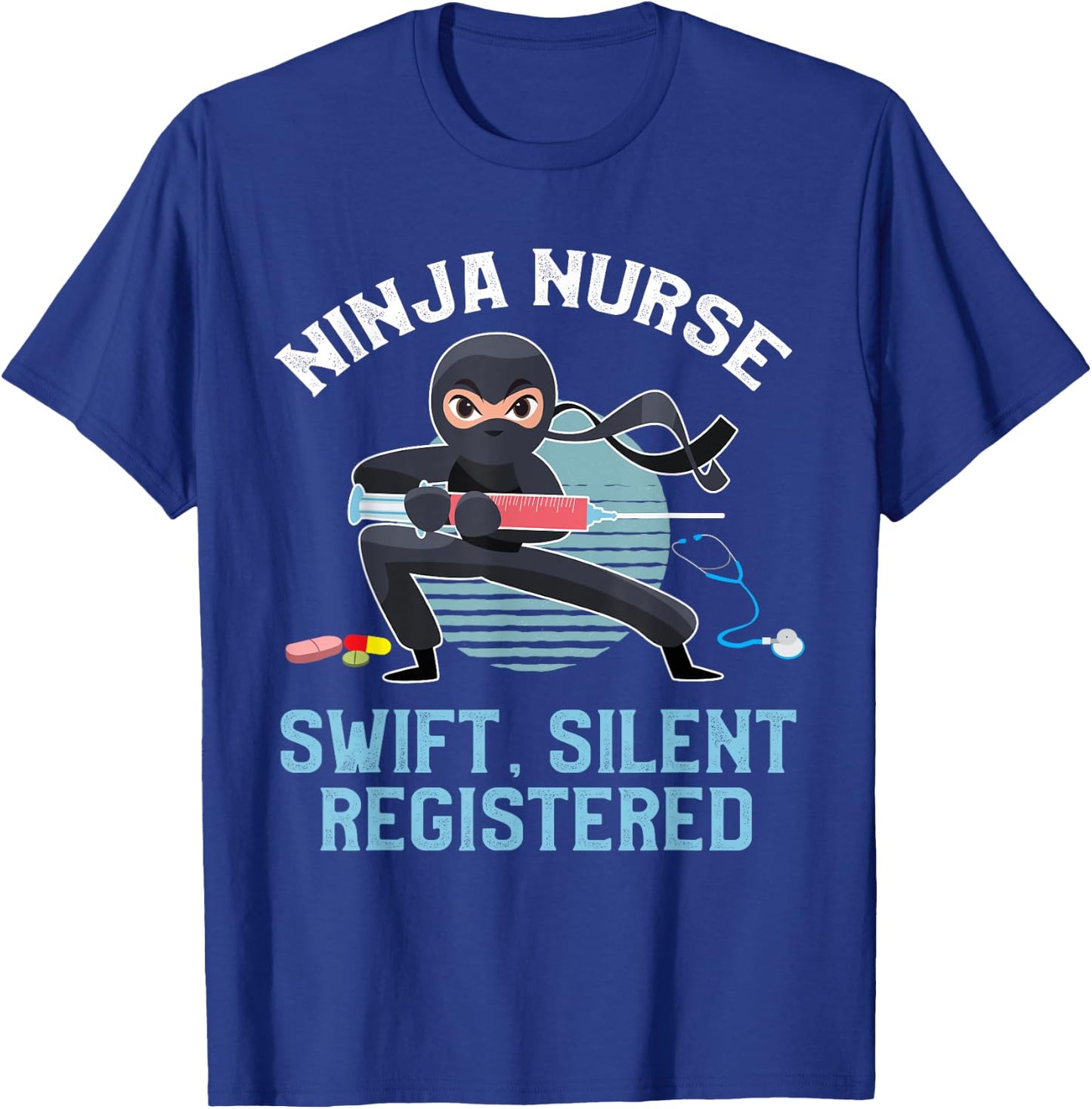 Funny Ninja Nurse Swift Silent Registered Nursing Frontliner T-Shirt - T-Shirt | Royal