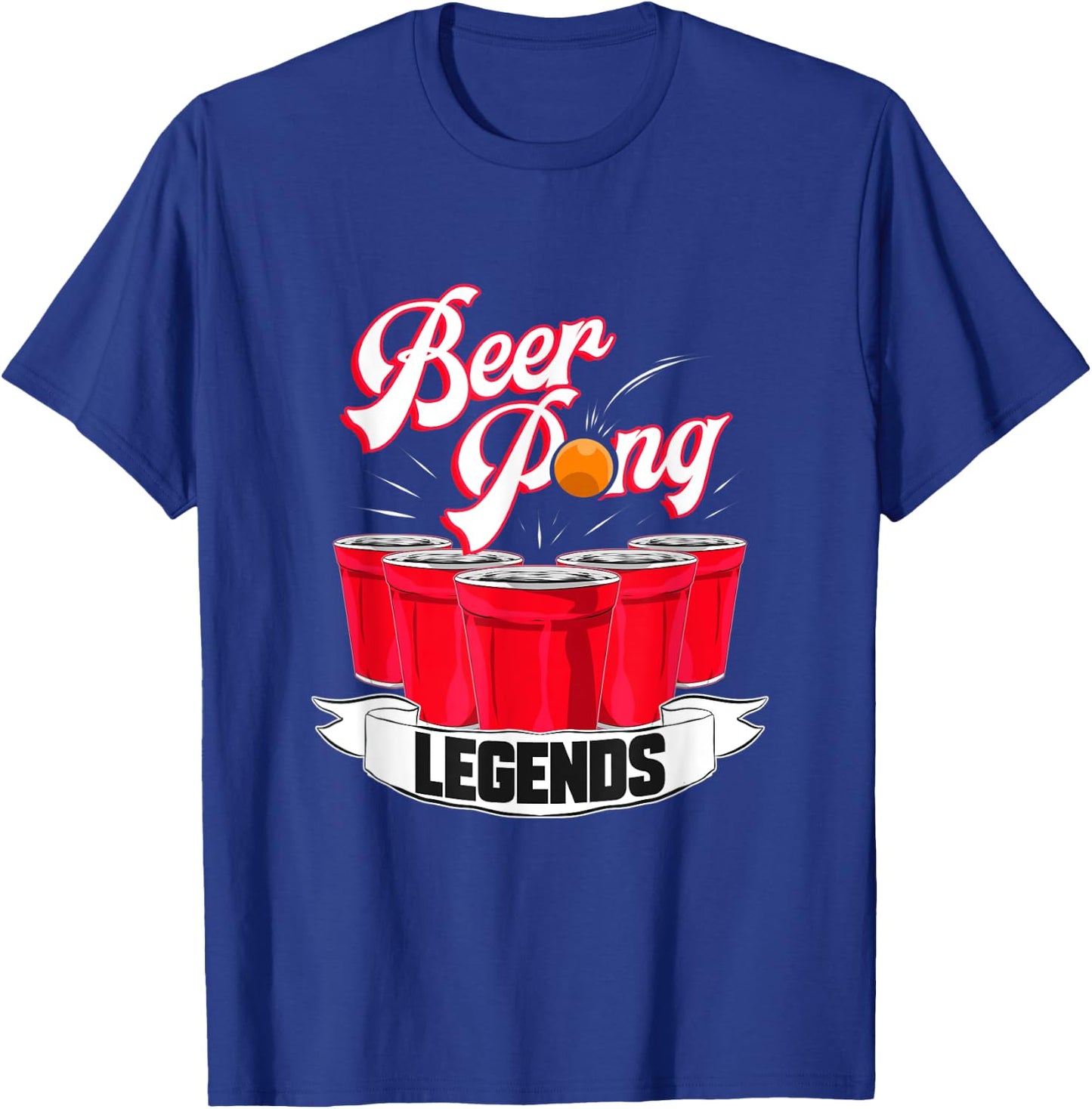 Beer Pong Legends Alcohol Drinking Party College T-Shirt - T-Shirt | Royal
