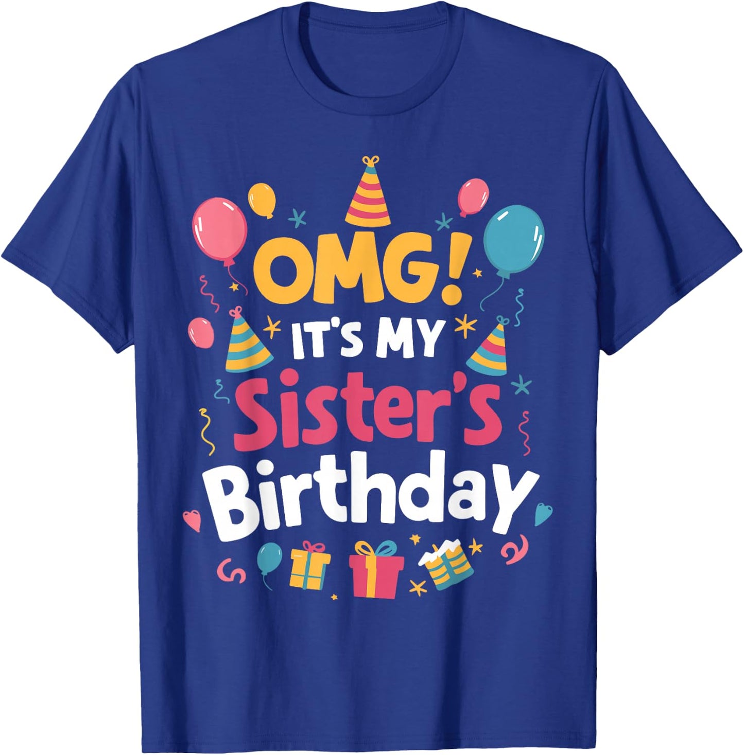 Birthday Squad OMG It's My Sister's Birthday T-Shirt - T-Shirt | Royal