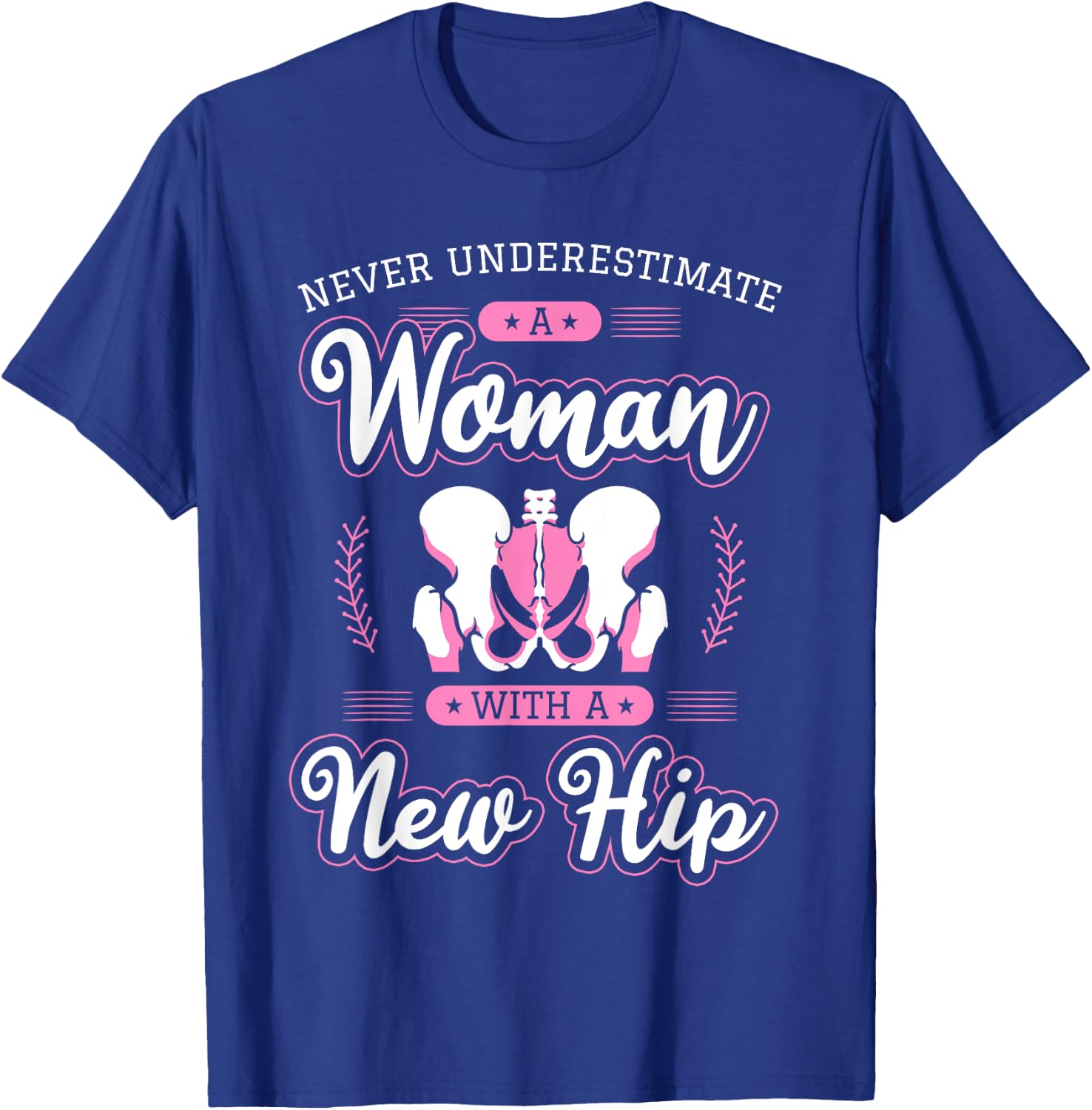 Hip Replacement Surgery Arthroplasty Hemiarthroplasty Joint T-Shirt - T-Shirt | Royal