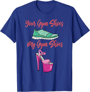 Funny Pole Dancing Shoes Gift Pole Dancer Lover Fitness T-Shirt - T-Shirt | Royal