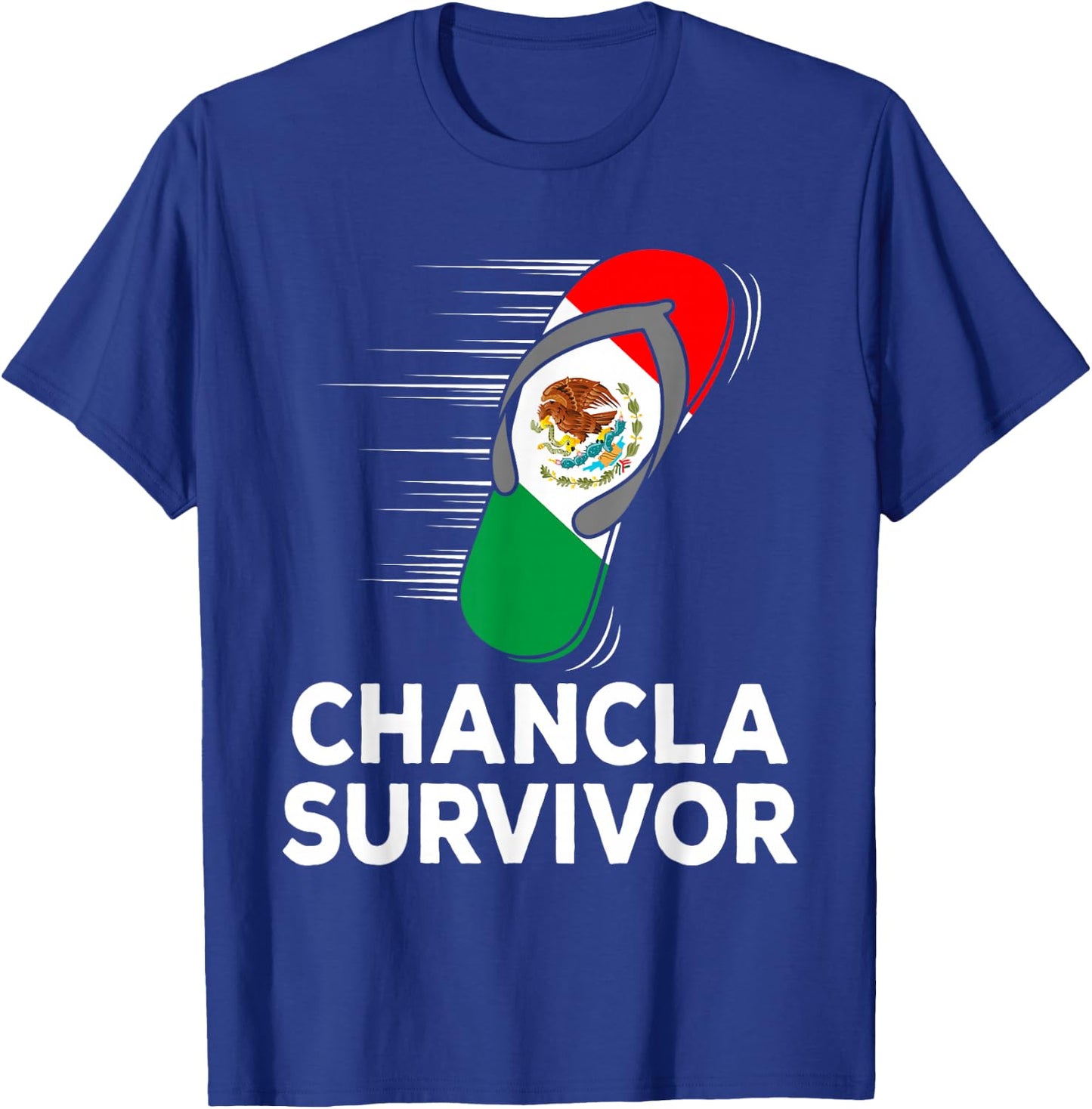 Chancla Survivor Mexico Funny Mexican Flag Joke Gift T-Shirt - T-Shirt | Royal