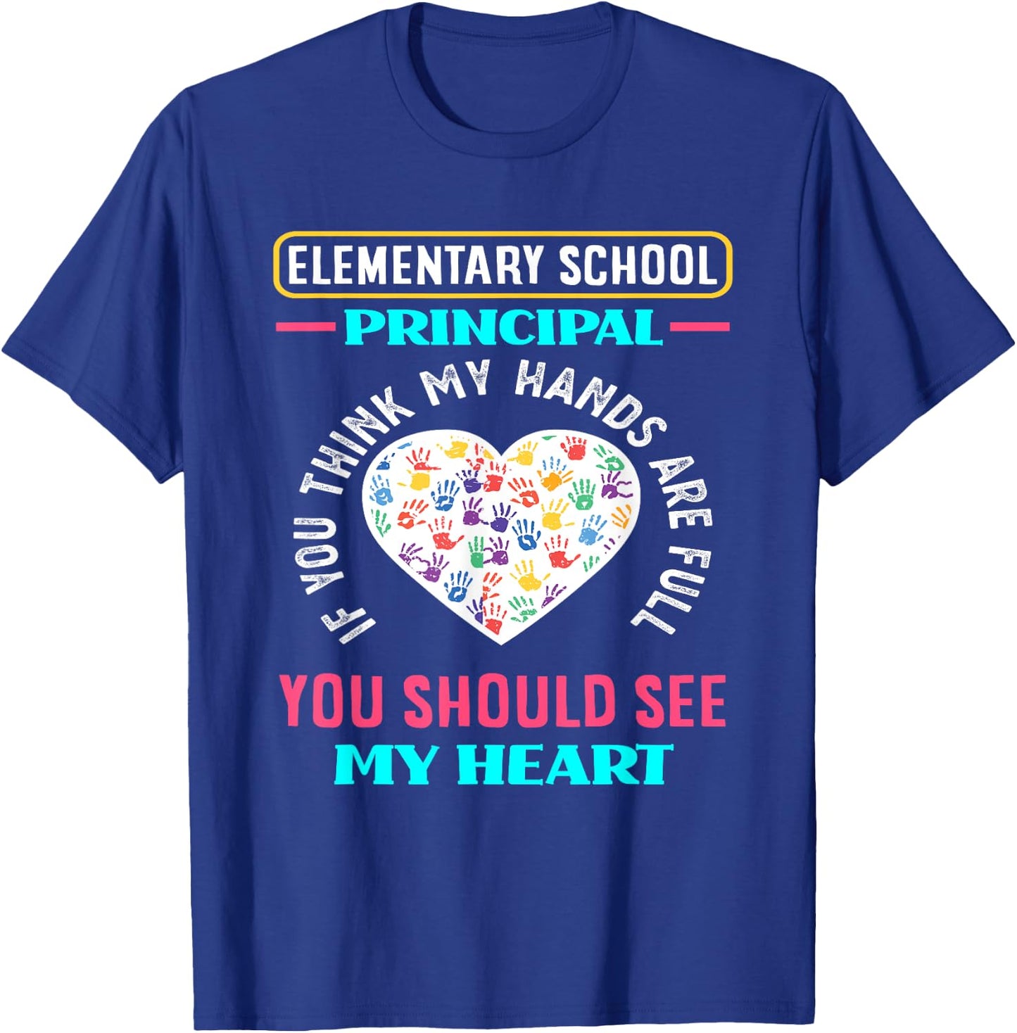 Elementary School Principal Hands School Funny Principal T-Shirt - T-Shirt | Royal