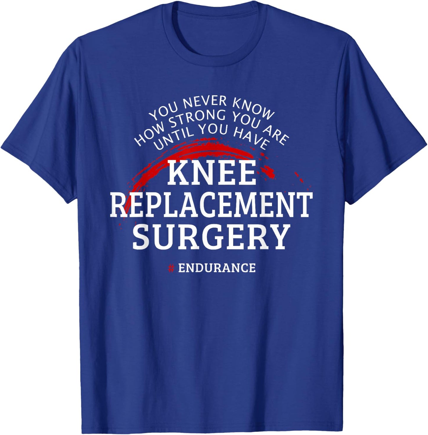 Knee Replacement Surgery Recovery Get Well T-Shirt - T-Shirt | Royal