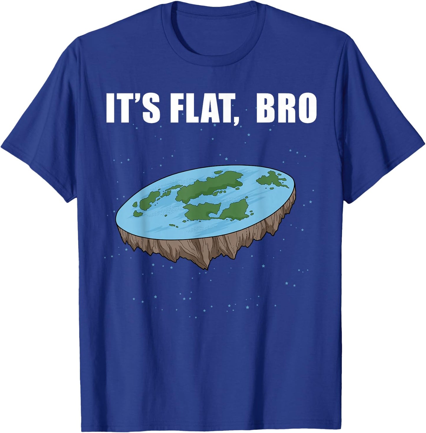 The Earth Is Flat Gifts It's Flat Bro Ice Wall Flat Earth T-Shirt - T-Shirt | Royal