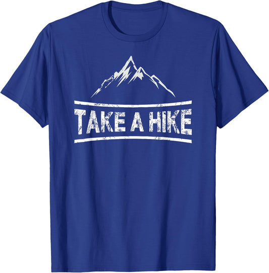 Take A Hike - Hiking Quote Hiker T-Shirt - T-Shirt | Royal