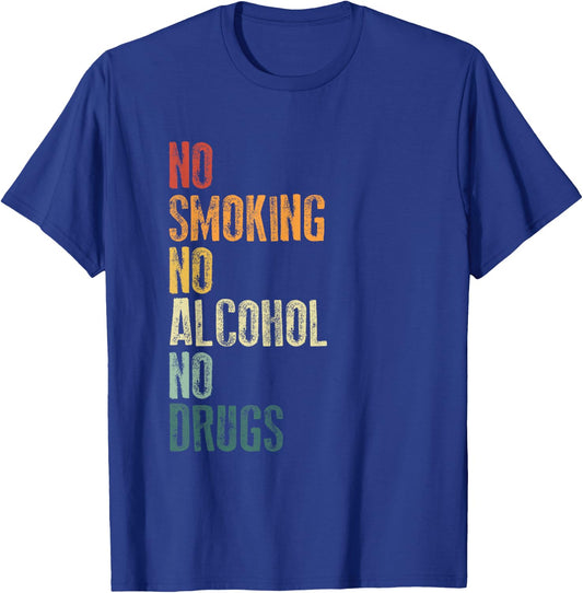 No Smoking No Alcohol No Drugs Sober Celebration Sobriety T-Shirt - T-Shirt | Royal