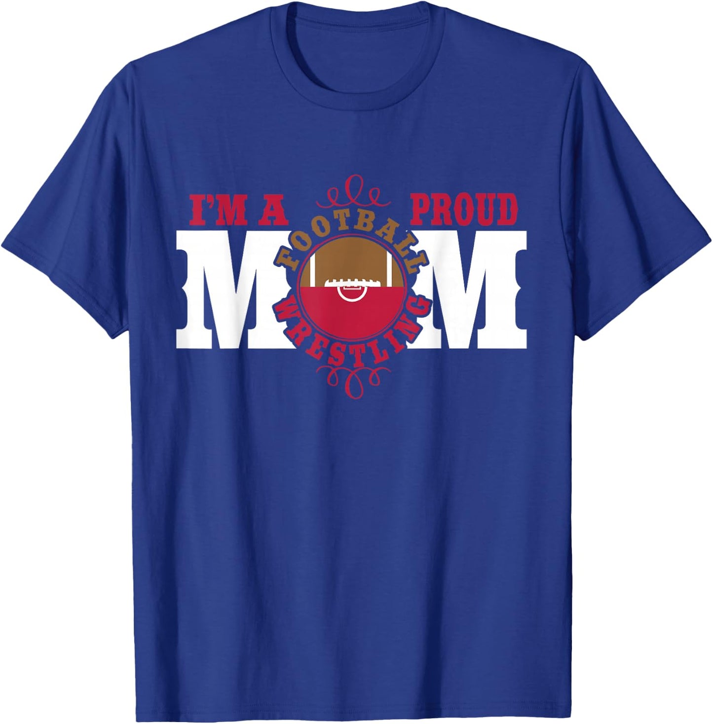 I'm a Proud Football Wrestling Mom - Combined Sports T-Shirt - T-Shirt | Royal
