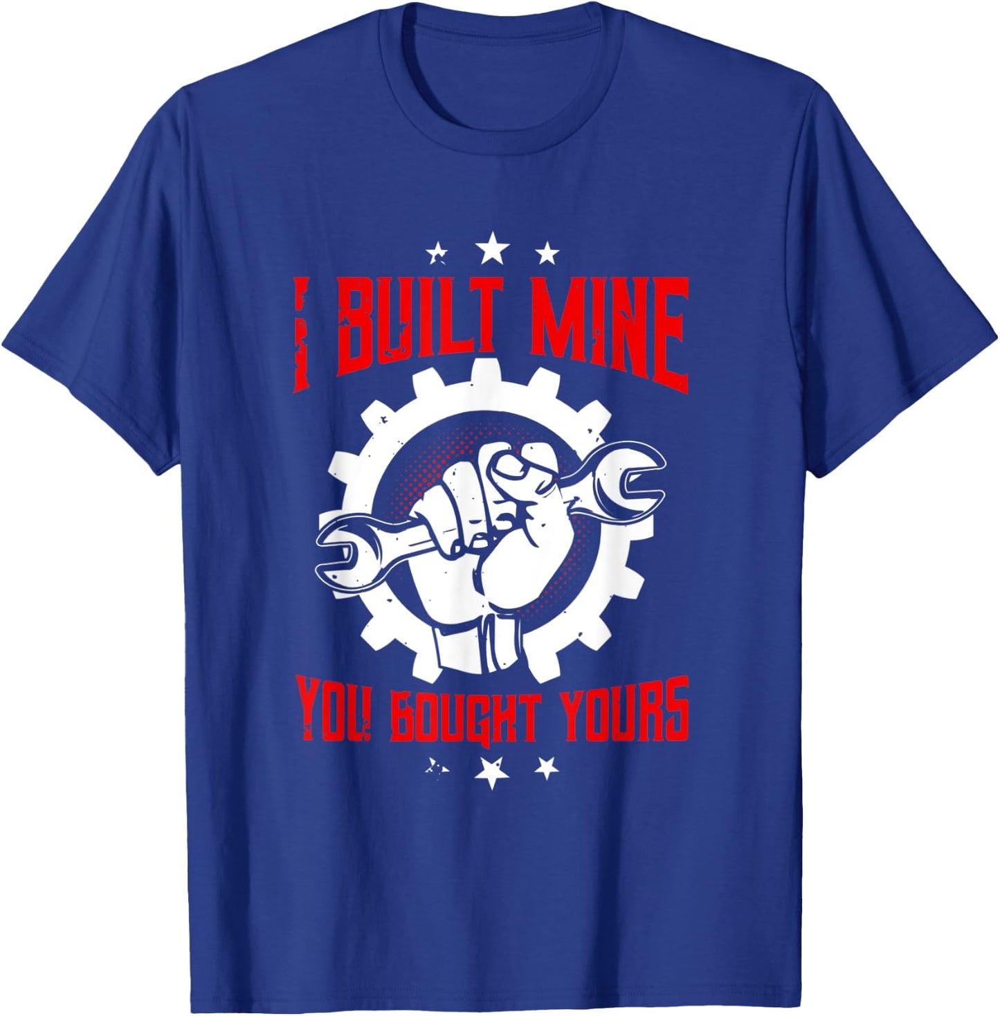 Mechanic Gifts Funny Car Repair I Built Mine You Bought T-Shirt - T-Shirt | Royal