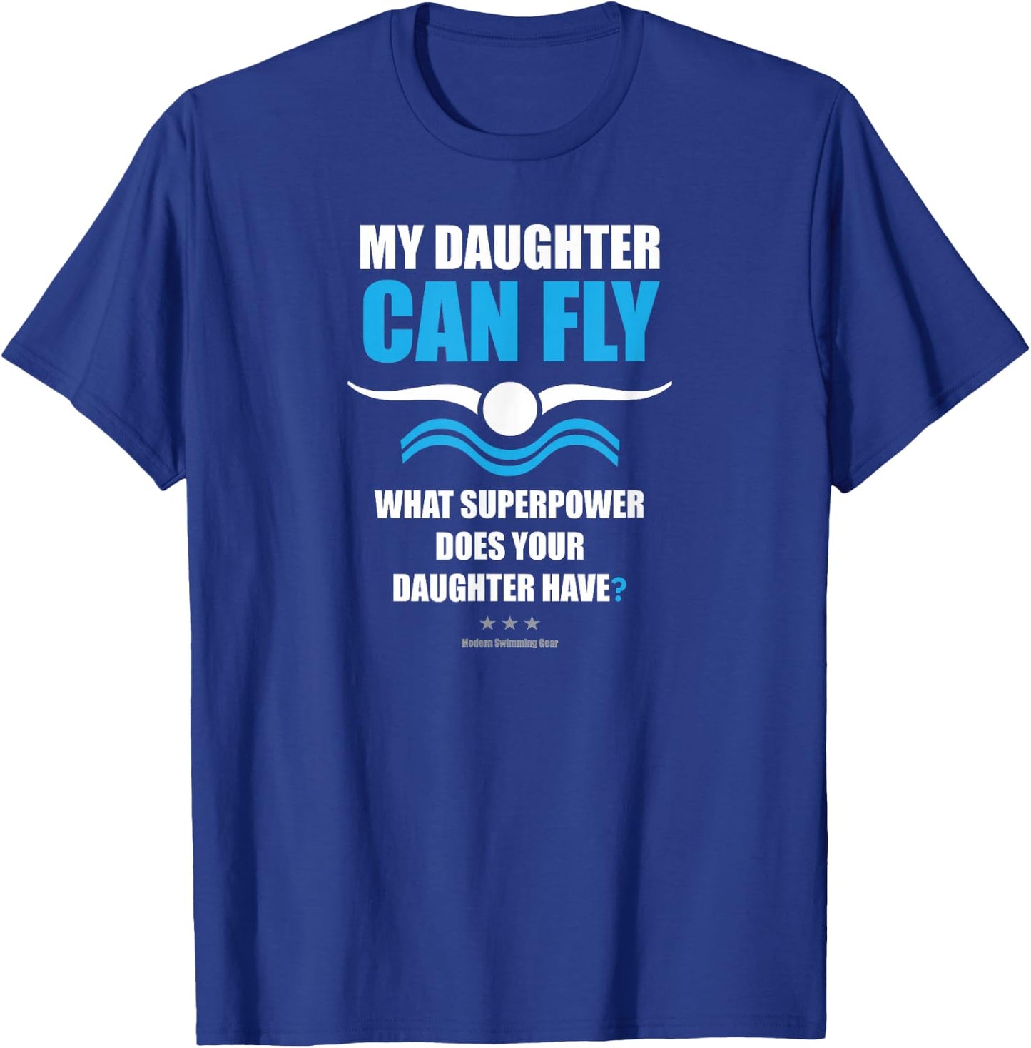 My Daughter Can Fly Superpower | Mom Dad Swim Team Parent T-Shirt - T-Shirt | Royal