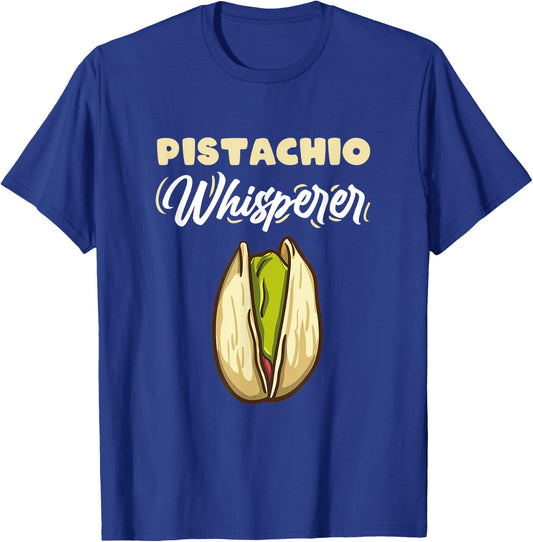 Pistachio Whisperer for Pistachio Lover T-Shirt - T-Shirt | Royal