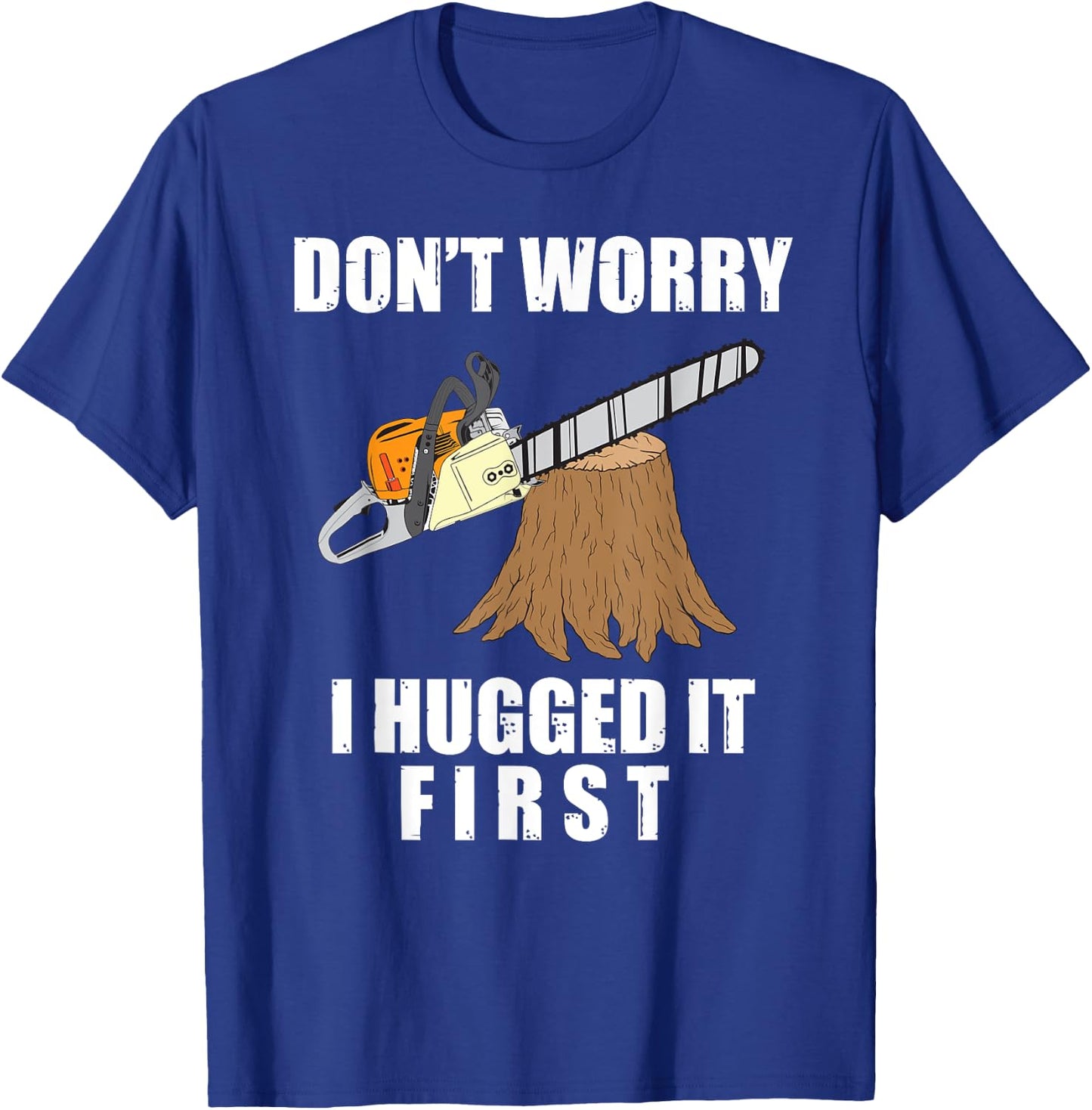 Funny Lumberjack Chainsaw Logging Arborist Gift Men Women Small T-Shirt - T-Shirt | Royal