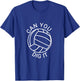 Can You Dig It Volleyball T-Shirt - T-Shirt | Royal