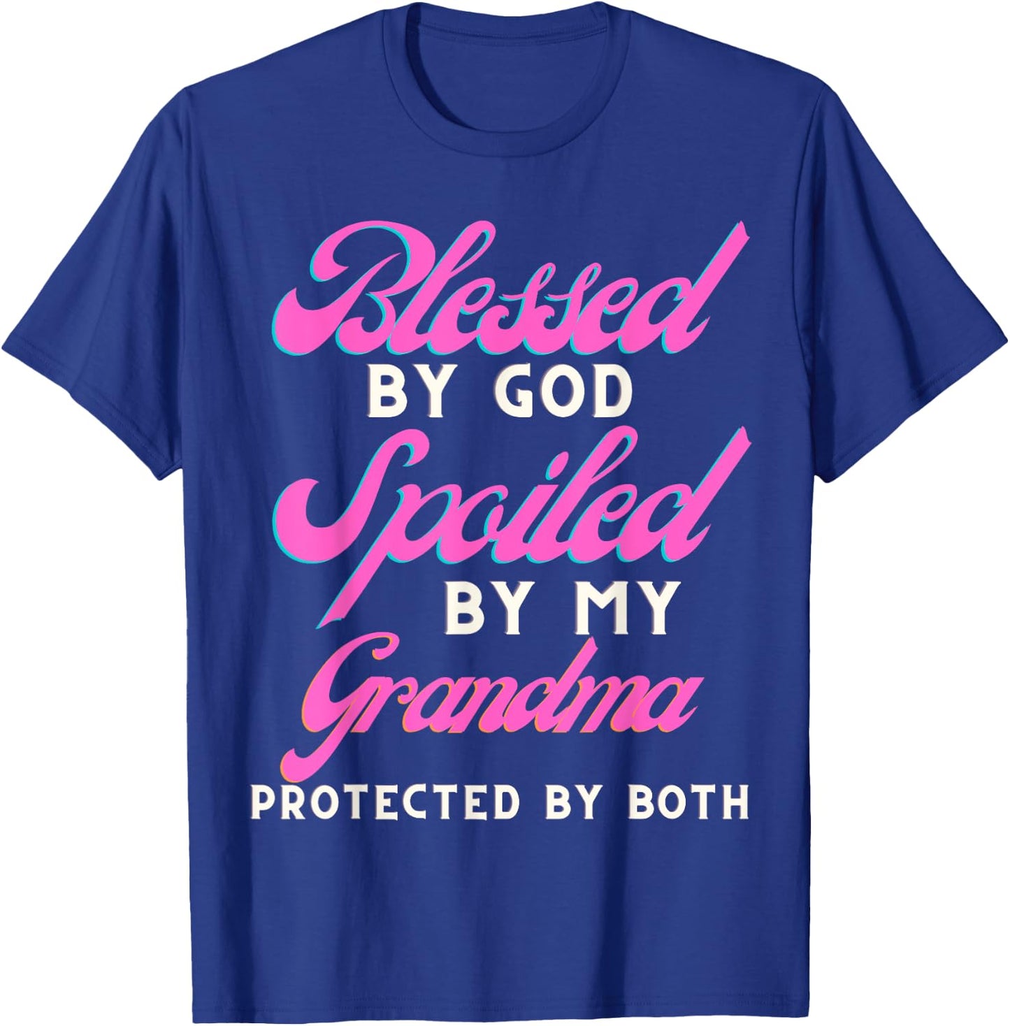 Blessed By God Spoiled By My Grandma Protected By Both T-Shirt - T-Shirt | Royal