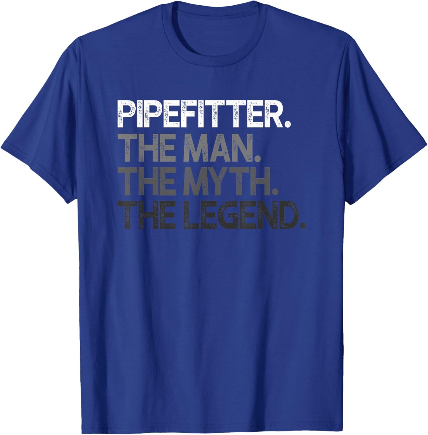 Pipefitter Steamfitter Pipe Fitter The Man Myth Legend Gift T-Shirt - T-Shirt | Royal