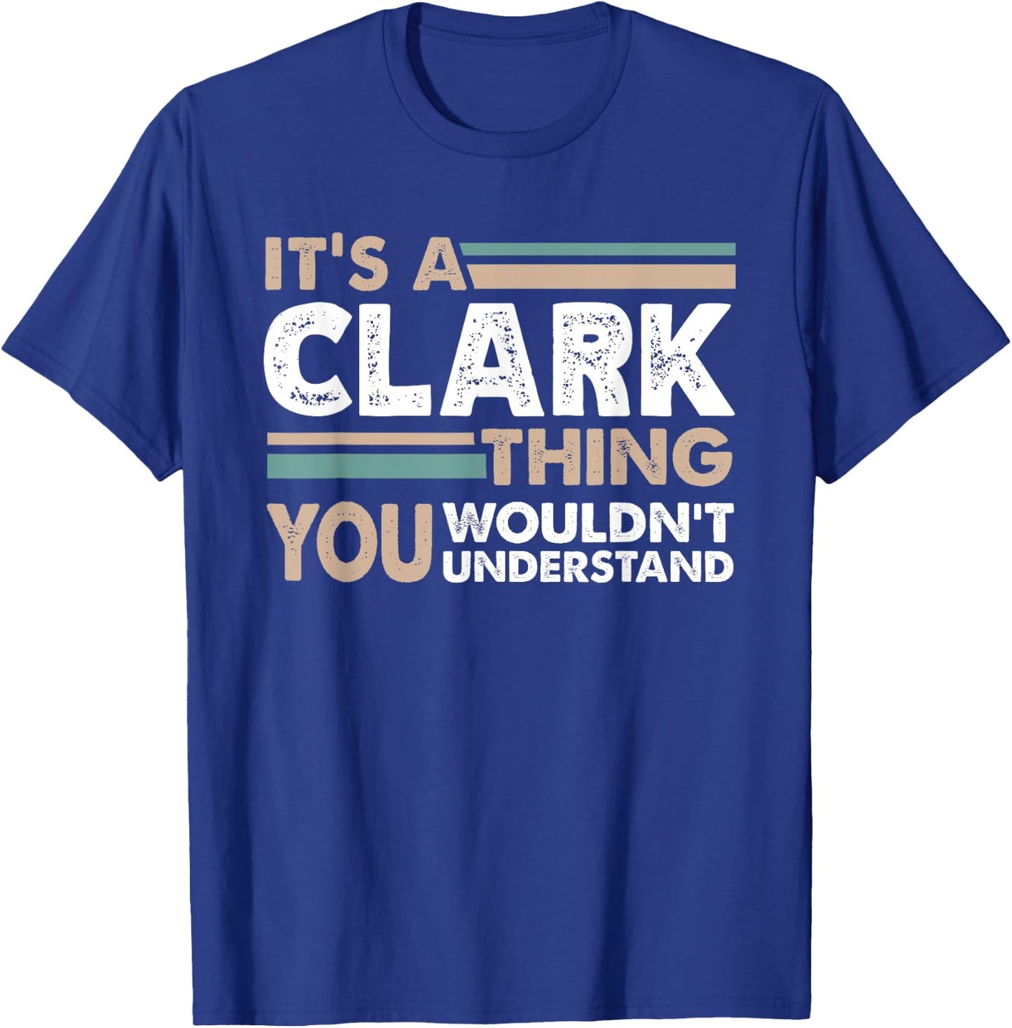 It's A Clark Thing You Wouldn't Understand Family Name T-Shirt - T-Shirt | Royal