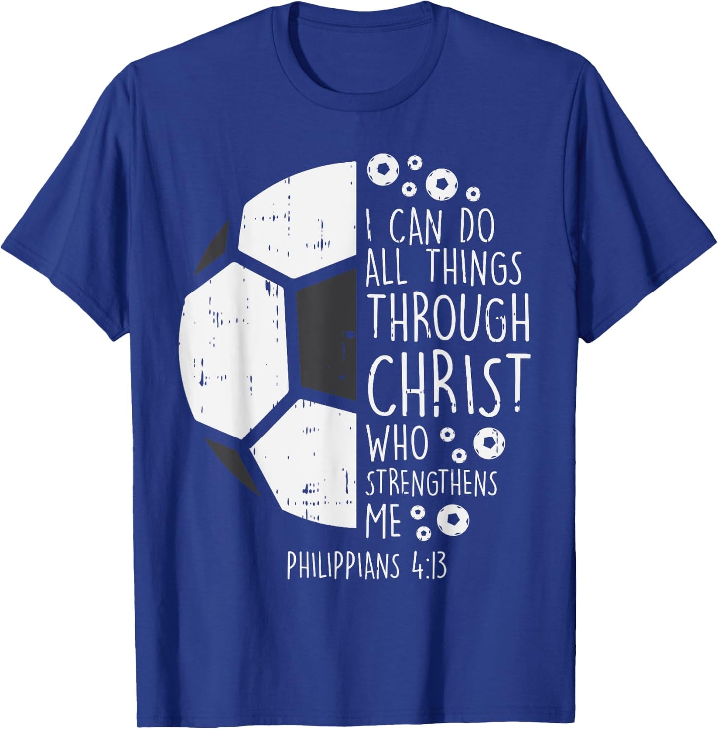 Soccer Footbal i can do things Bible God Jesus Gift T-Shirt - T-Shirt | Royal