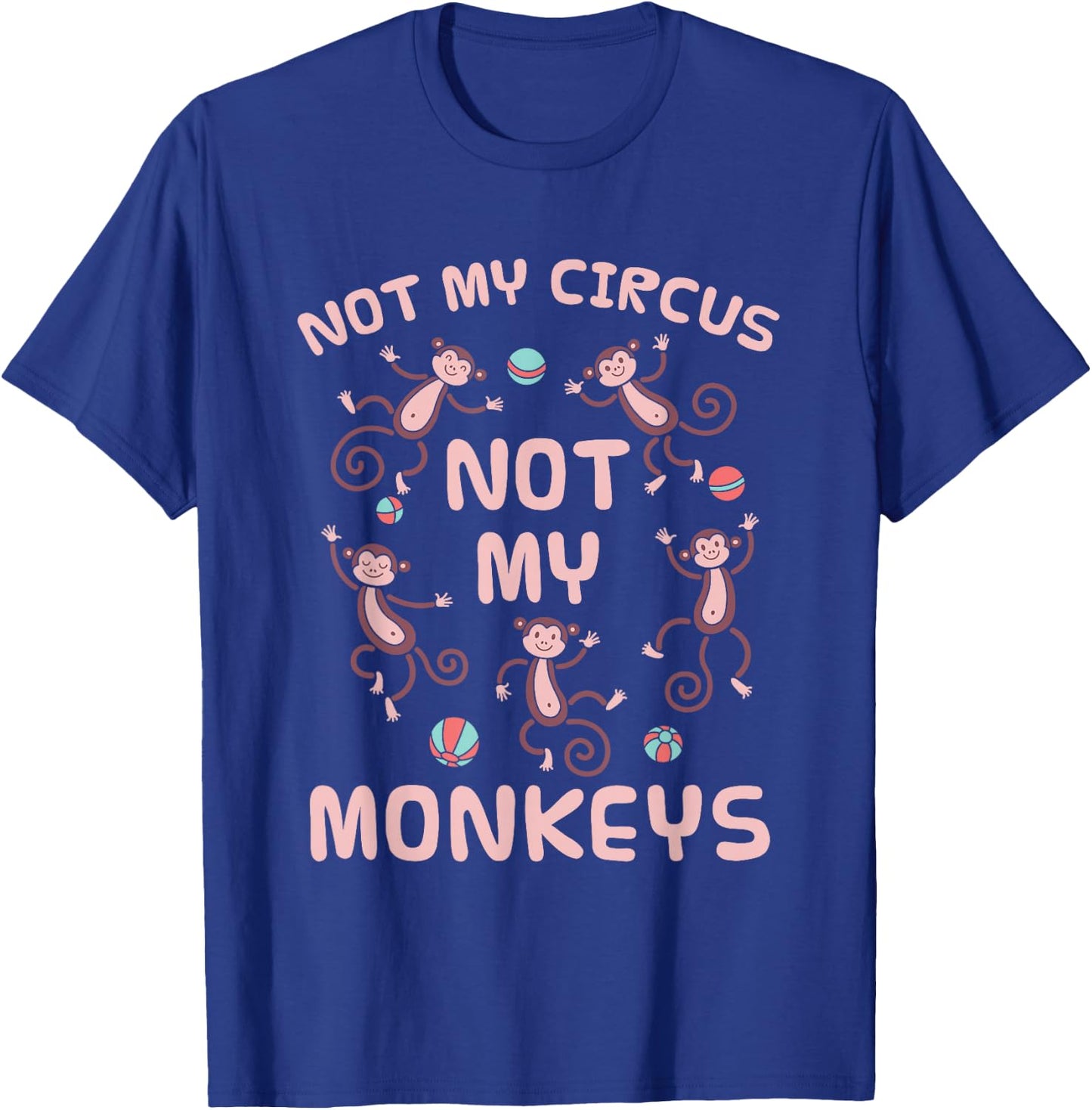 Nicht Mein Zirkus Nicht Meine Monkeys T-Shirt - T-Shirt | Royal