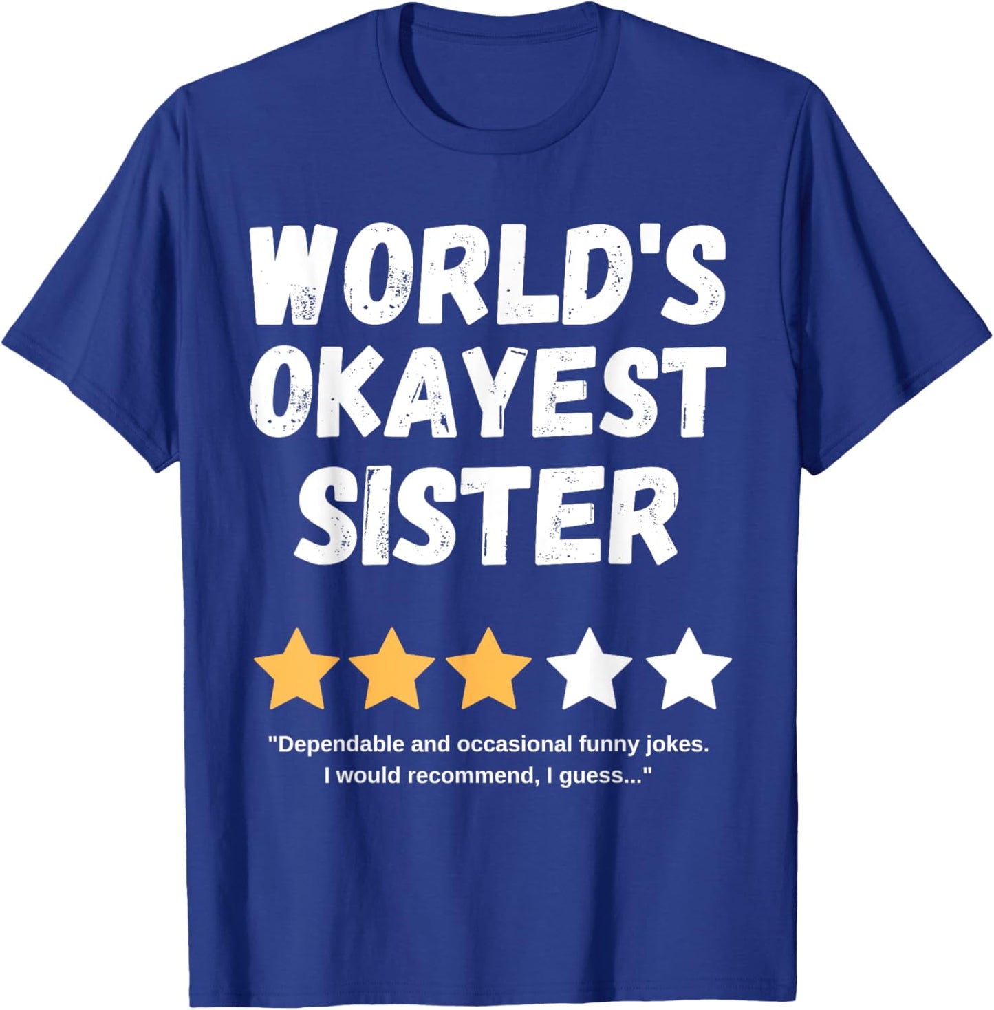 World's Okayest Sister Funny Gag T-Shirt - T-Shirt | Royal